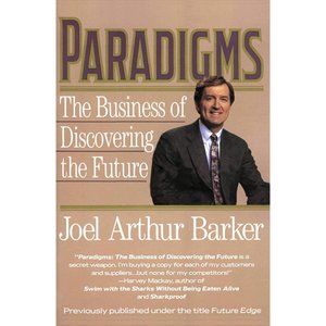 Paradigms: The Business of Discovering the Future by Joel Arthur Barker